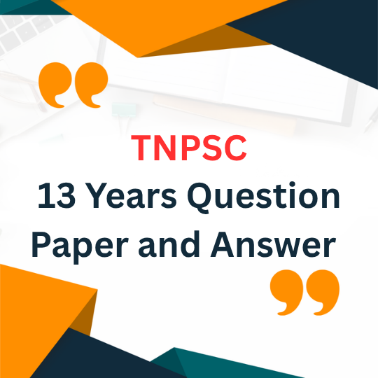 TNPSC - 13 Years Question Paper and Answer